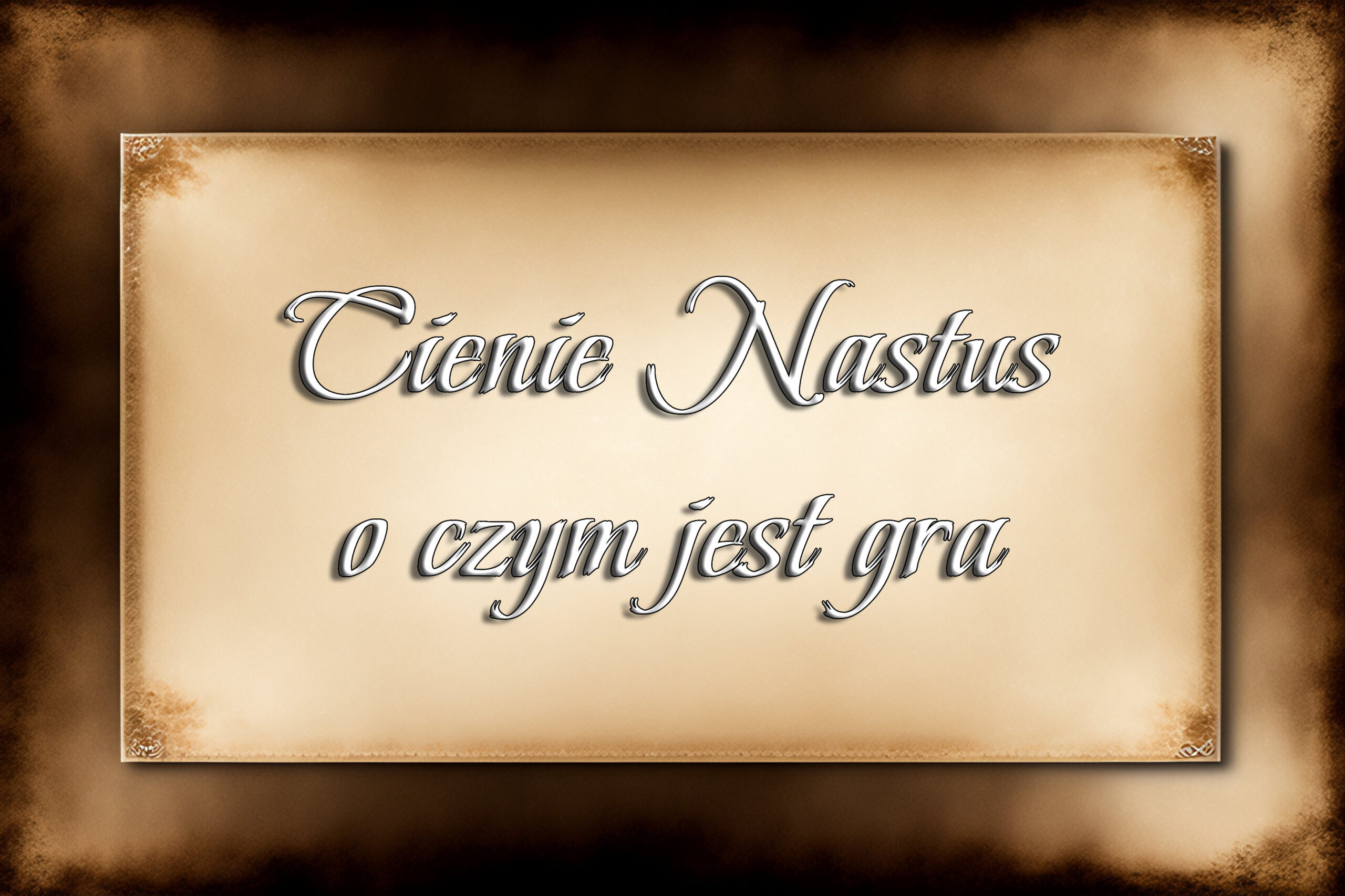 Cienie Nastus - o czym jest gra